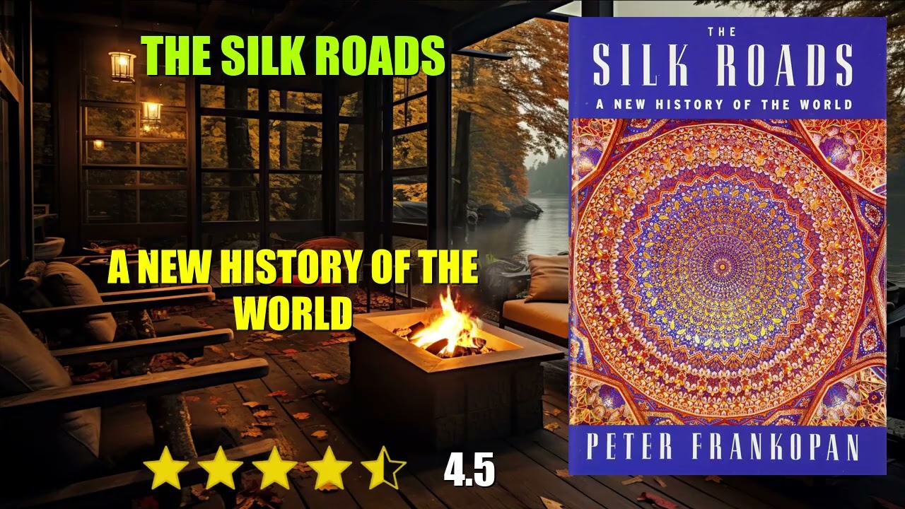 The Silk Roads: A New History of the World - Book Summary