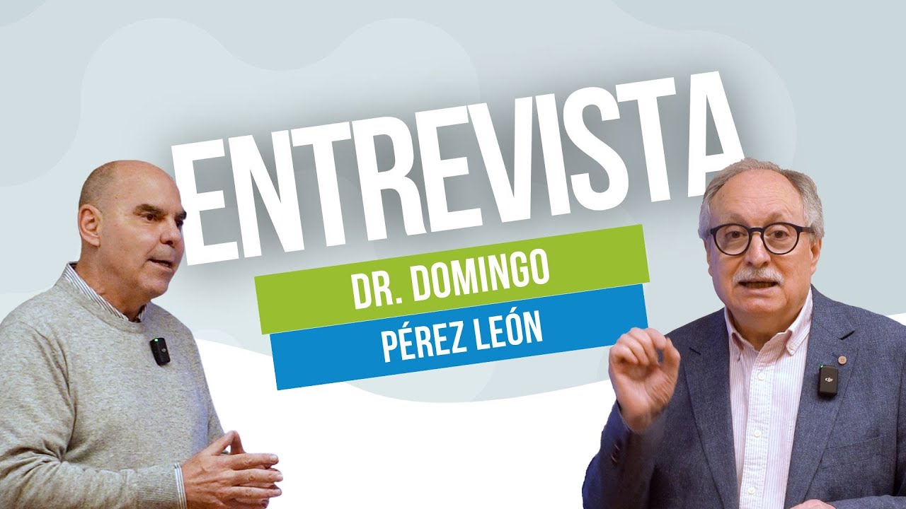 ENTREVISTA al Dr. Domingo P&eacute;rez Le&oacute;n