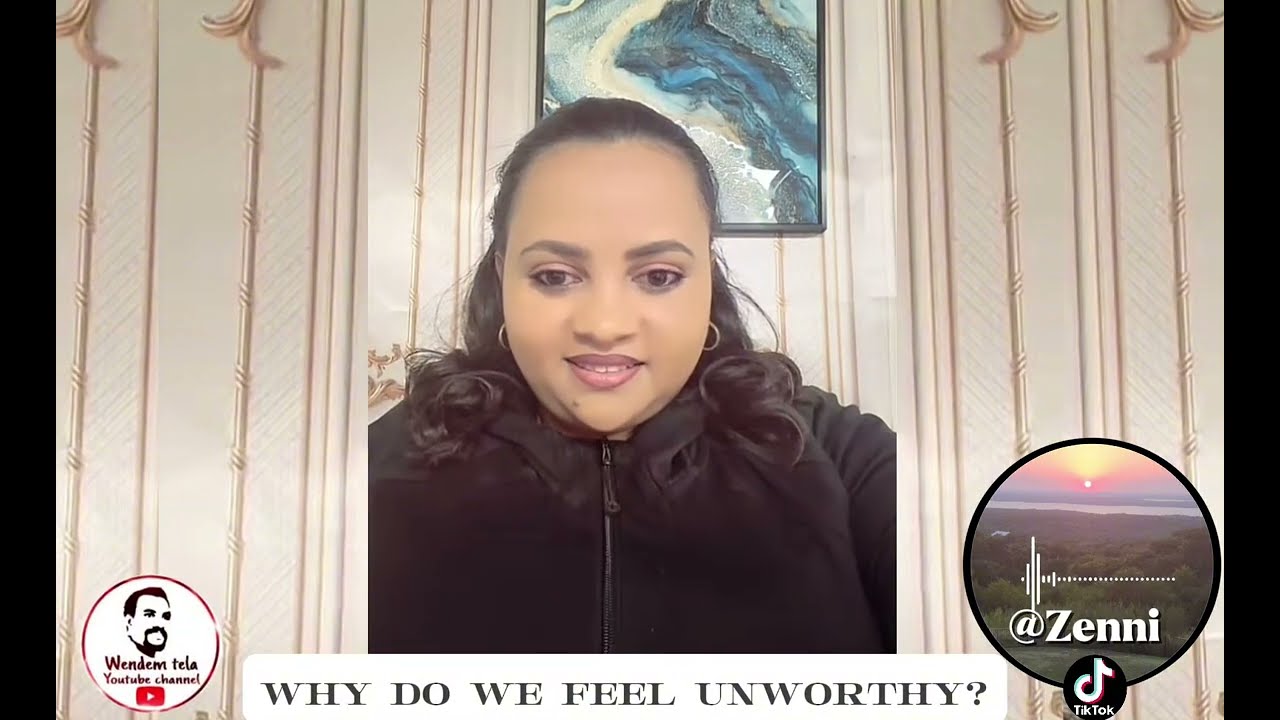 Why do we feel unworthy? Part 2