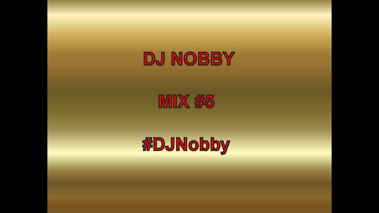 DJ Nobby Mix #5 #DJNobby