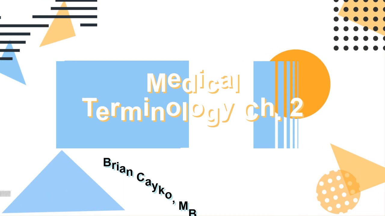 Ch 2 Medical Terminology