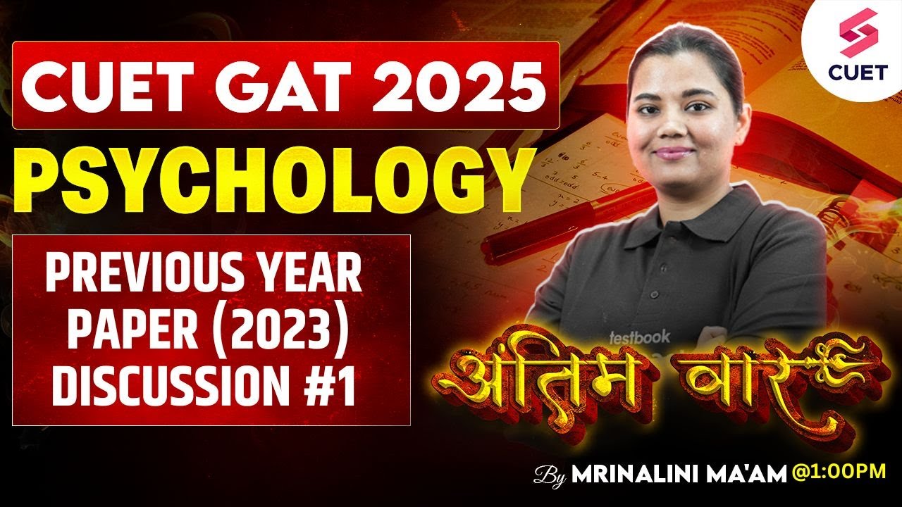 CUET Psychology Preparation 2025 | CUET Previous Year Paper Discussion #1 Revision | Mrinalini Mam