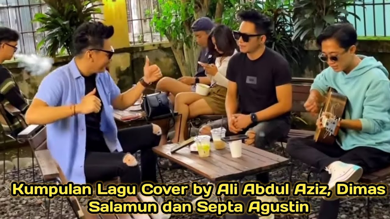 KUMPULAN LAGU COVER BY ALI, DIMAS dan SEPTA #aliabdulaziz #dimassalamun #septaagustin #lagucover #yt