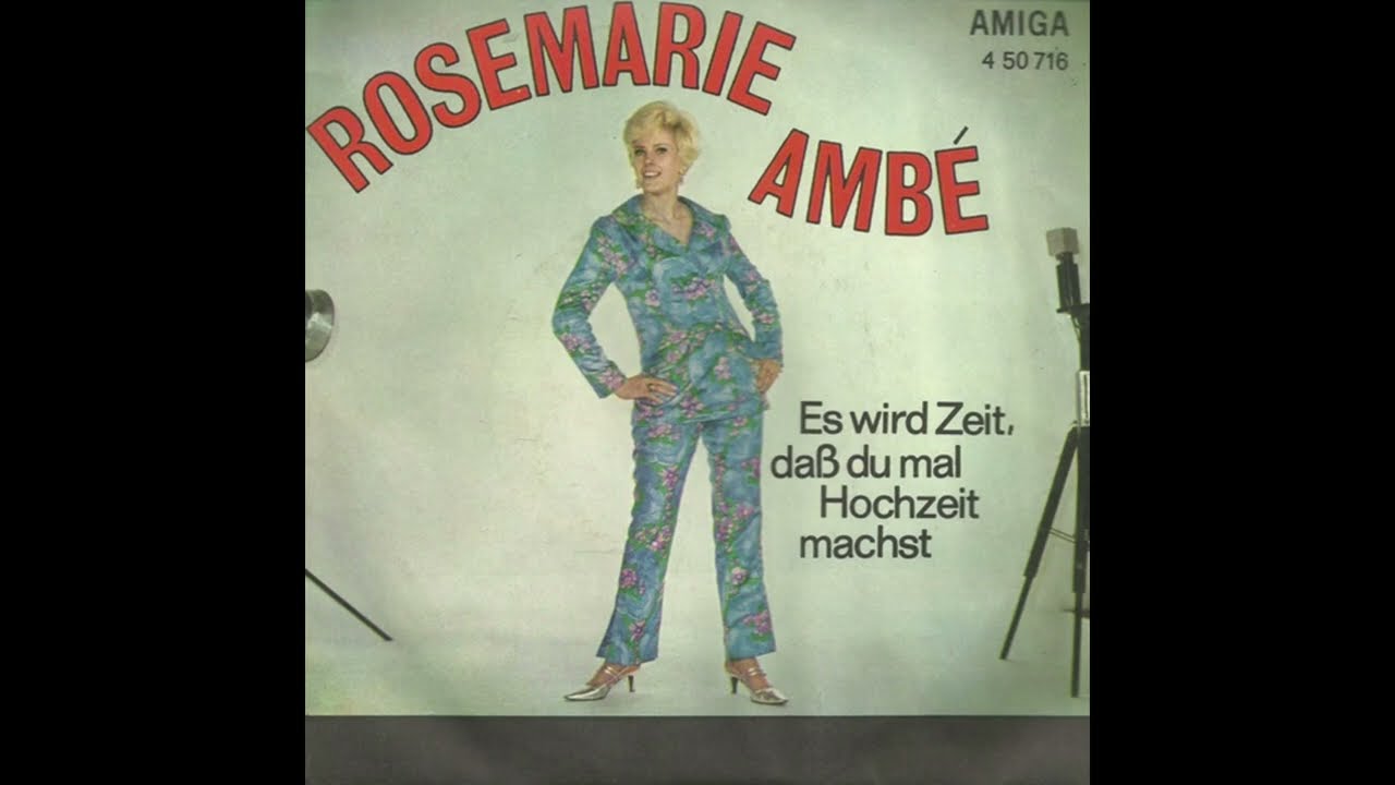 Rosemarie Ambé - Es wird Zeit, daß du mal Hochzeit machst