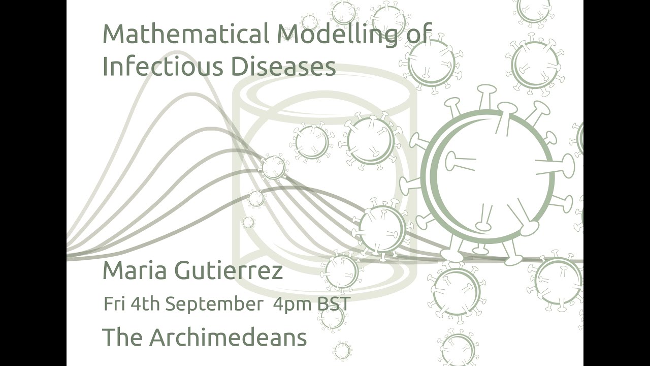 Mathematical Modelling of Infectious Diseases - Maria Gutierrez - The Archimedeans