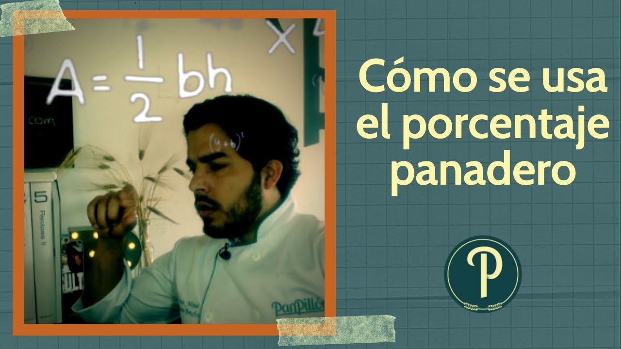 Qué es el porcentaje panadero y CÓMO se usa // PanPillón - Taller de Panadería