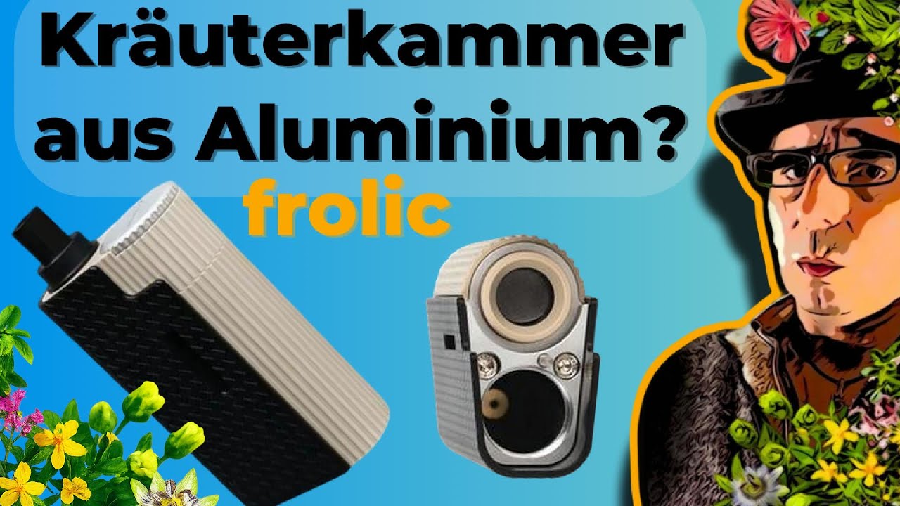 Frolic Vaporizer | Dad explains: What's the deal with the aluminum chamber?