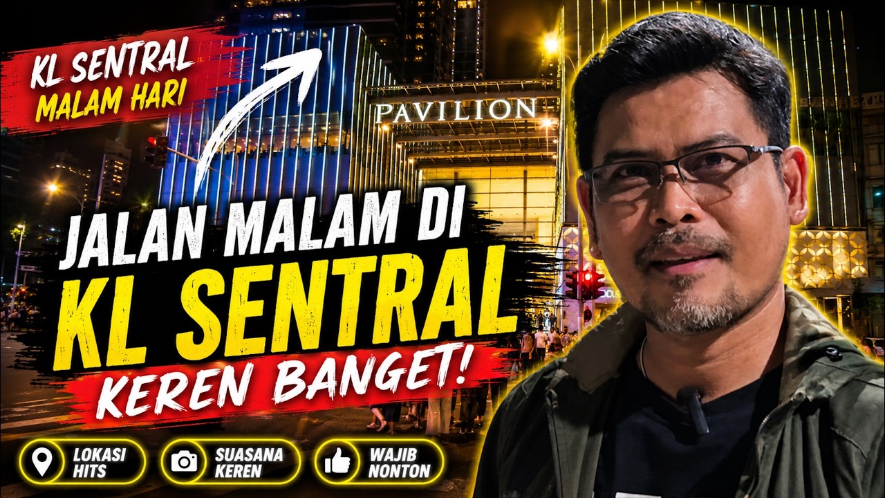 Jalan Kaki Malam KL Sentral ke Bukit Bintang Bikin Takjub!