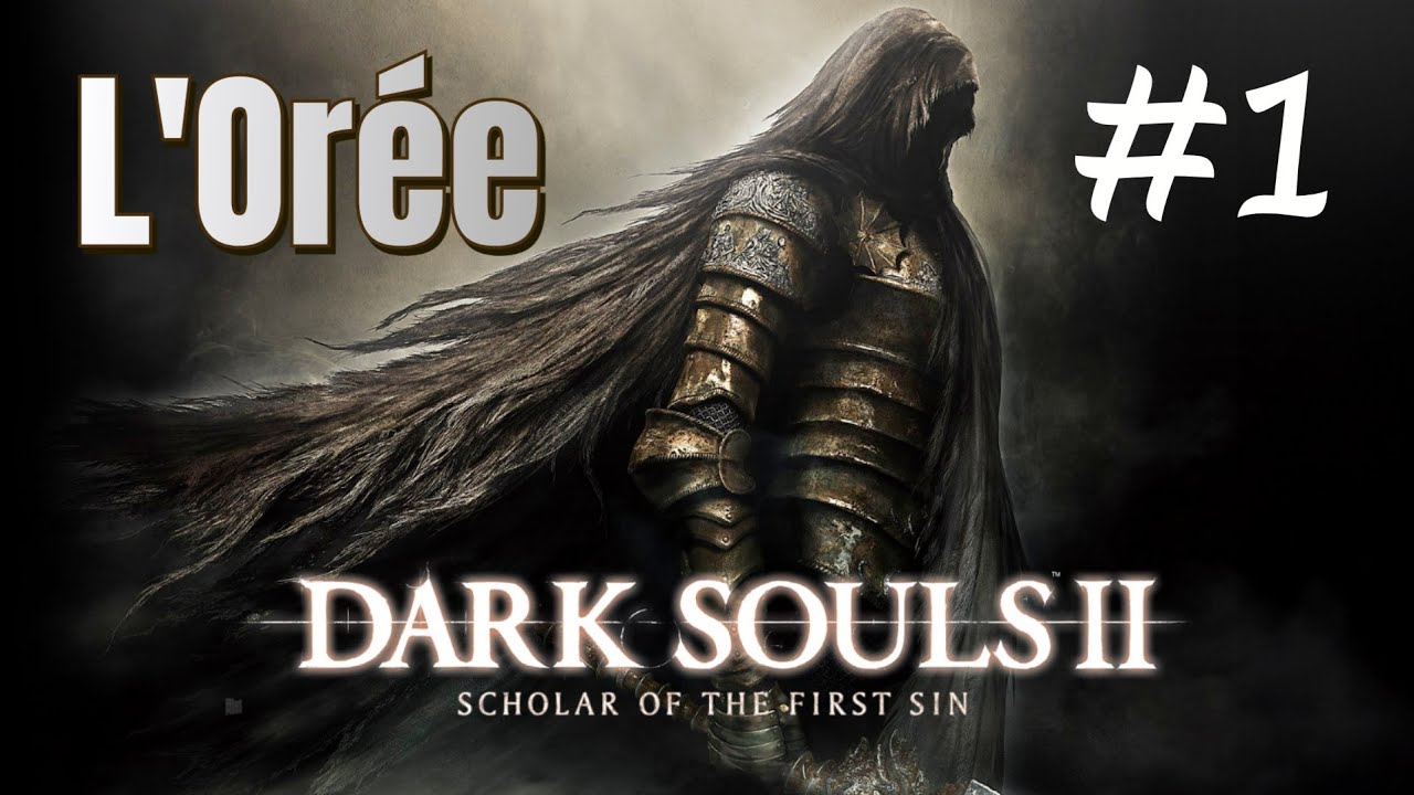 DARK SOULS ll : Scholar Of The First Sin : L'Orée