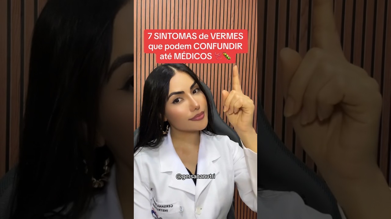 7 SINTOMAS DE VERMES QUE PODEM CONFUNDIR OS M&Eacute;DICOS #dicasdesaude #saude #vermes