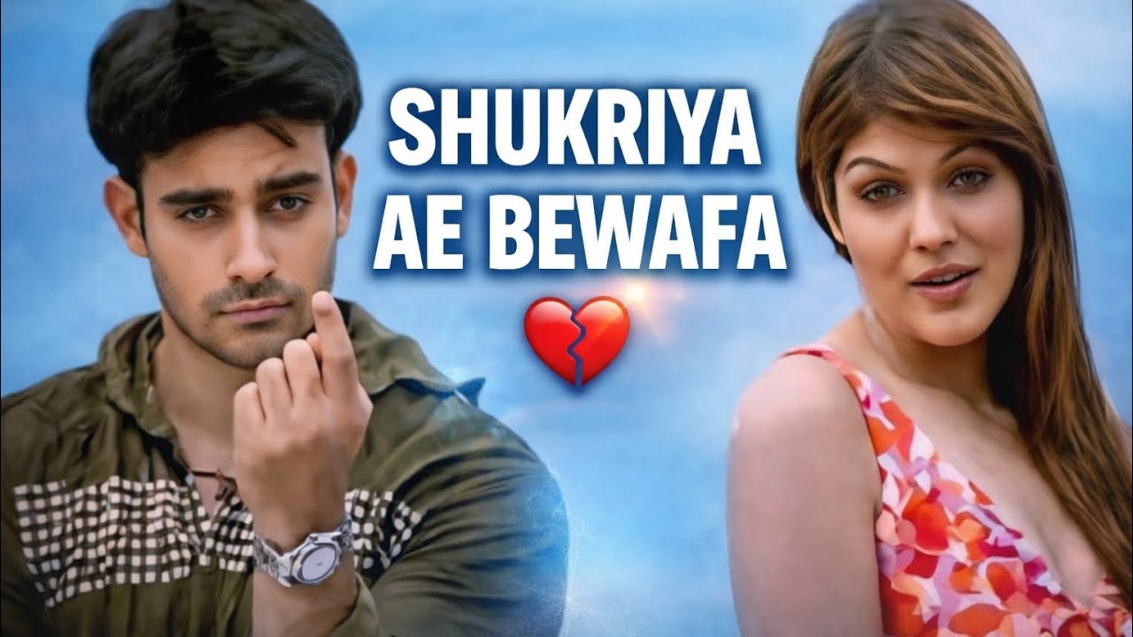 Sukriya Ae Bewafa 💔 | New Hindi Sad Song 2026 | Heart Touching Breakup Song