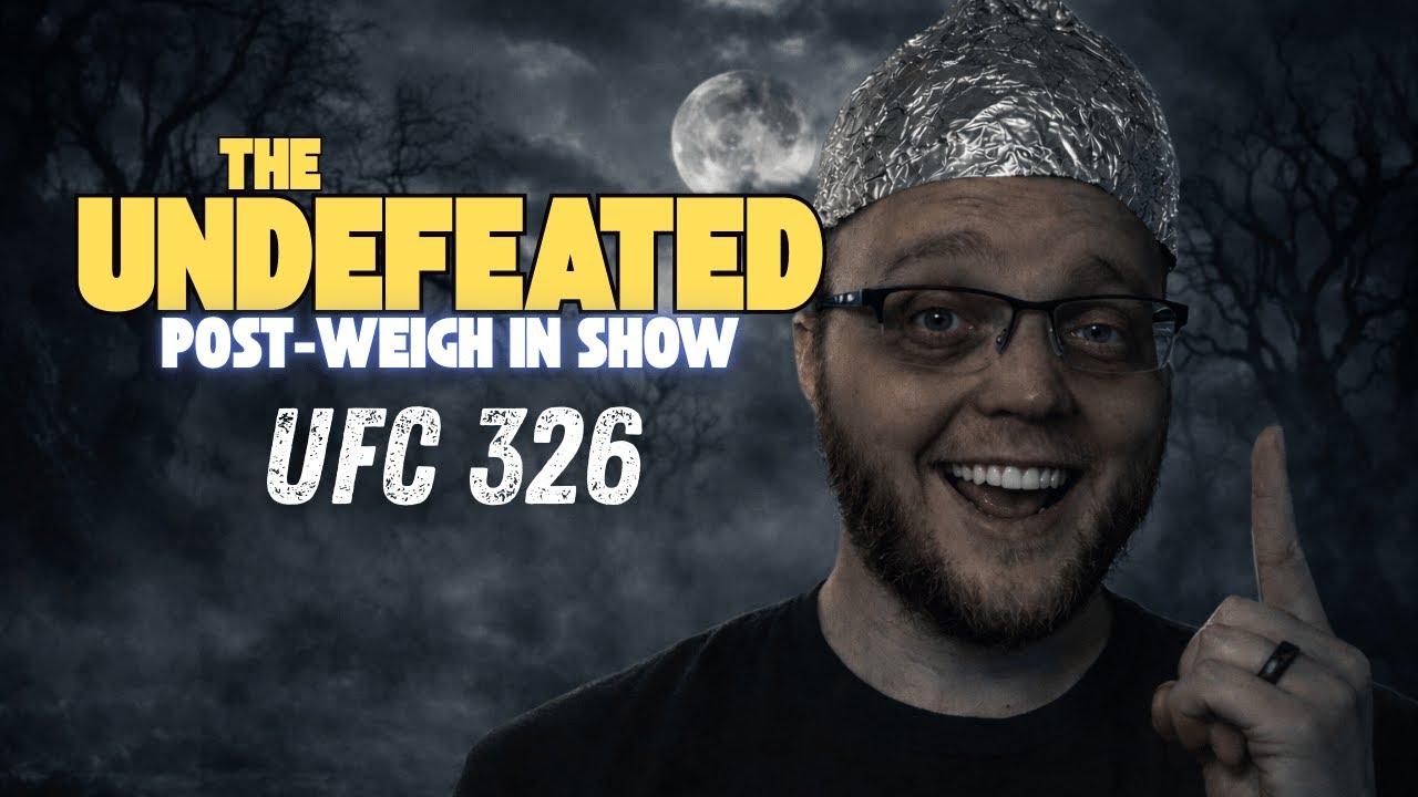 The UFC 326 UNDEFEATED Post Weigh In Show