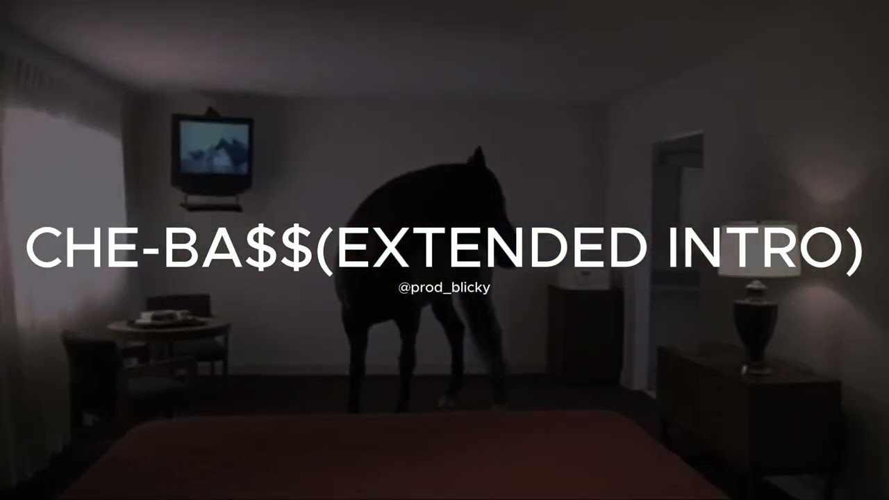 CHE - BA$$ (EXTENDED INTRO) @prod_blicky