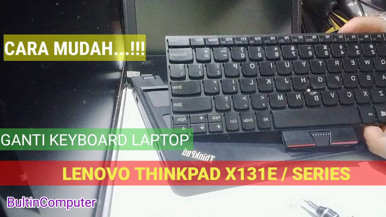 Ganti Replace Keyboard Laptop LENOVO THINKPAD X131E Seies