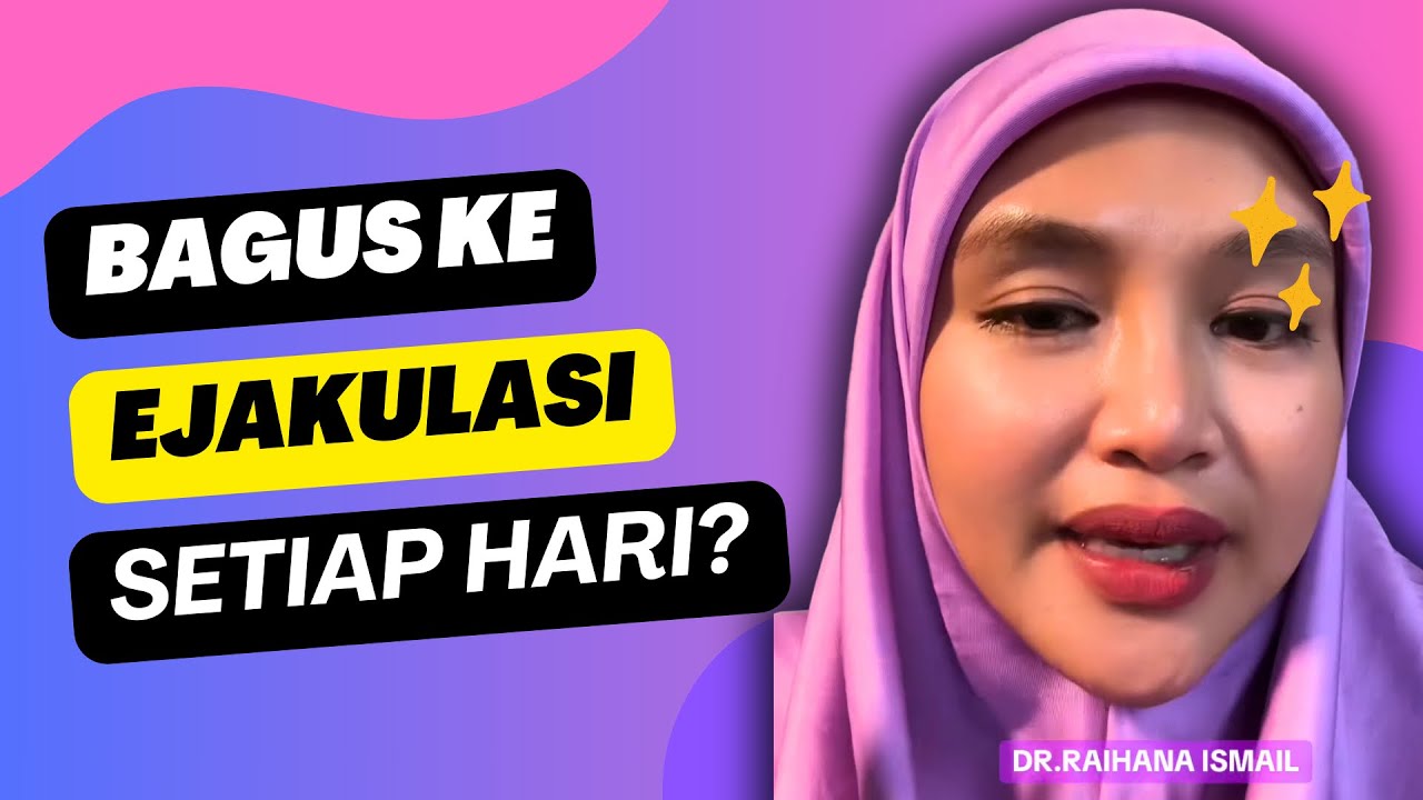 Adakah baik ejakulasi setiap hari?
