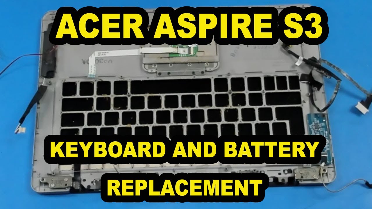 Acer Aspire S3 - Keyboard and Battery Replacement
