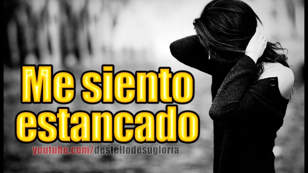 Me siento estancado