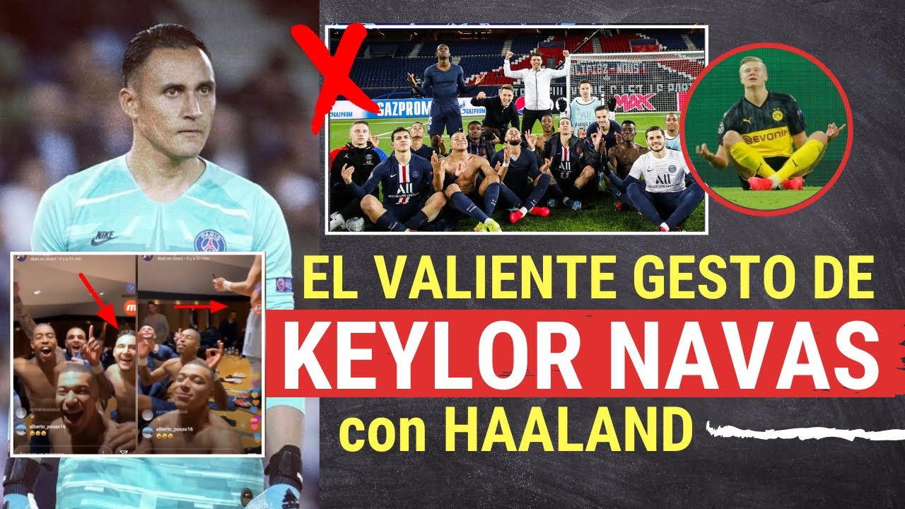 OMG! 😱 El Gran Gesto de KEYLOR NAVAS con Erling Haaland del que TODOS HABLAN [+Video]
