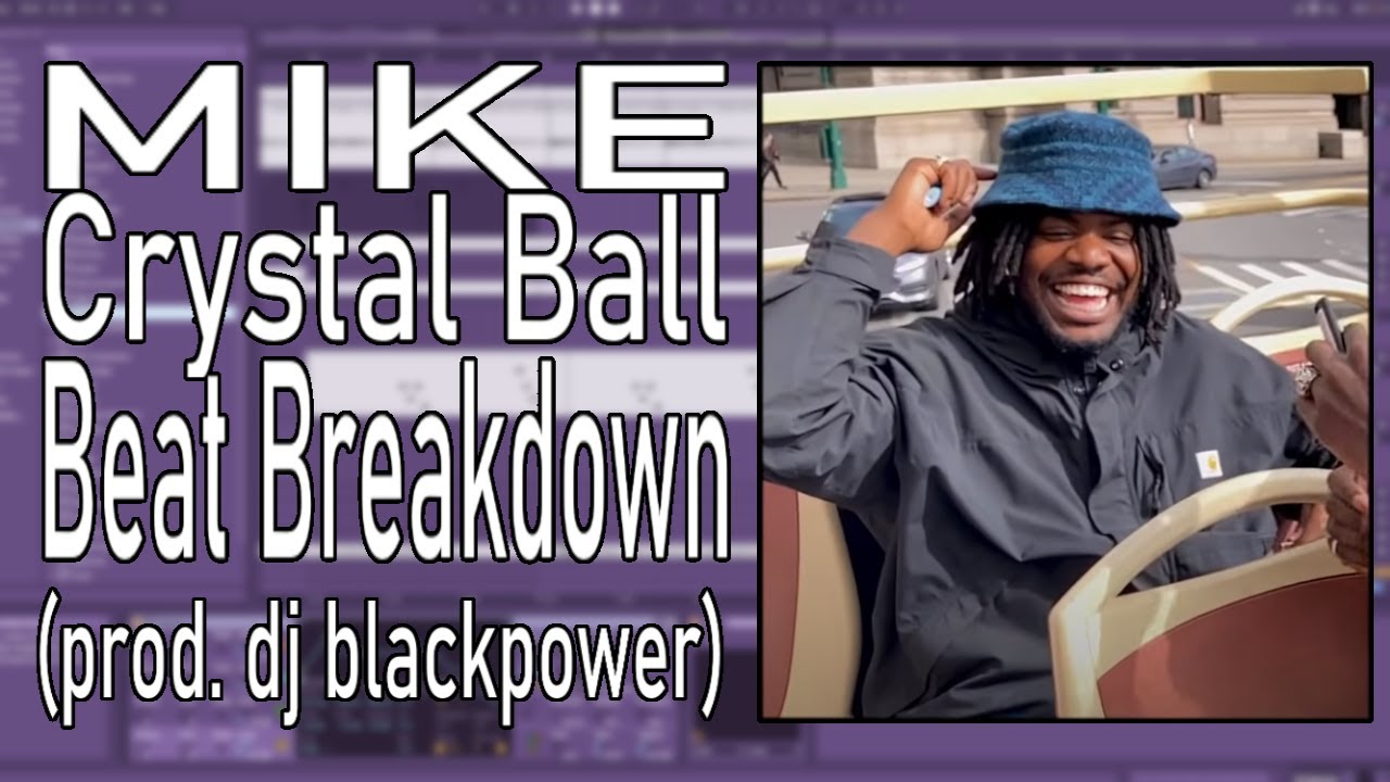 beat breakdown: MIKE - Crystal Ball (prod. dj blackpower)