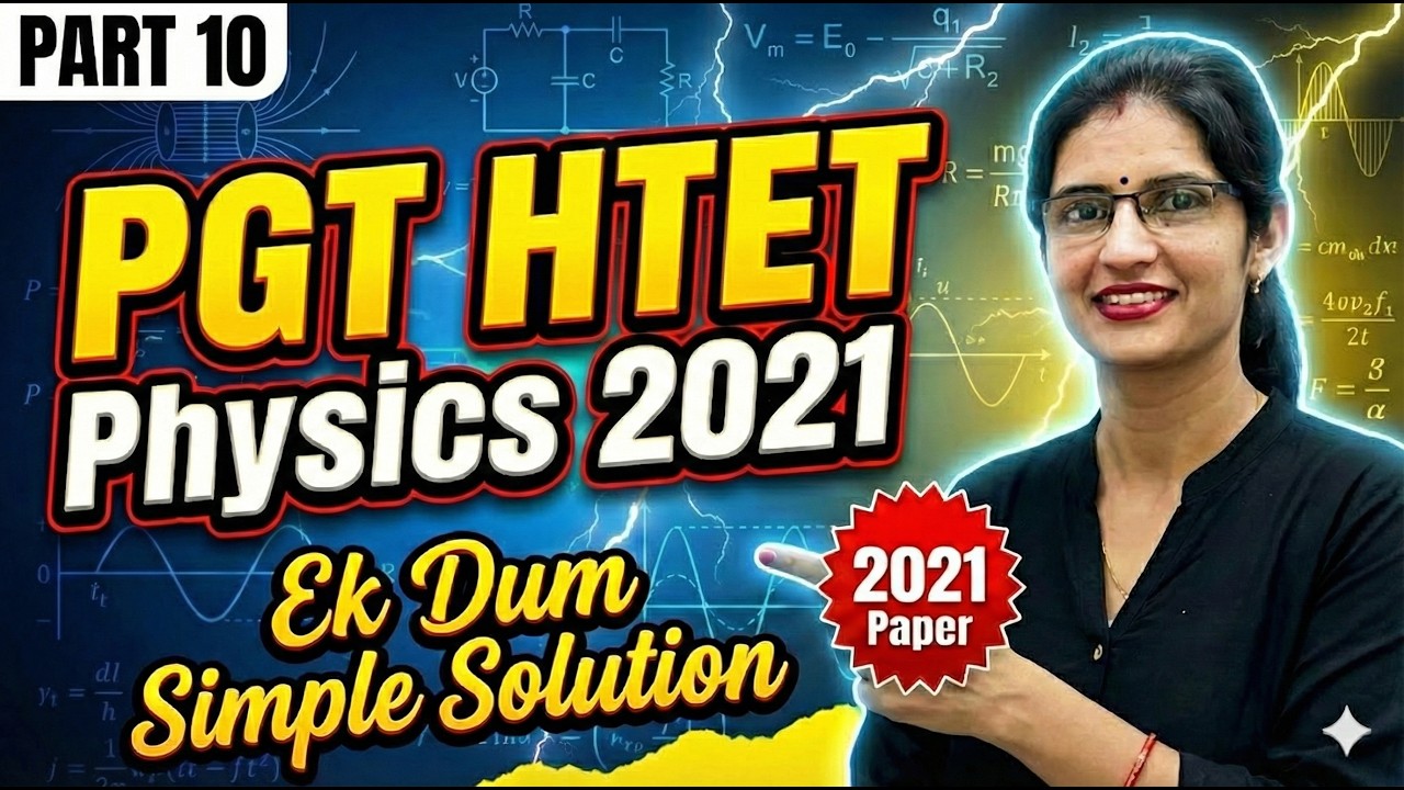 PGT HTET Physics 2021 Paper Solution | Complete Detailed Explanation | Ek Dum Simple Solution | 10