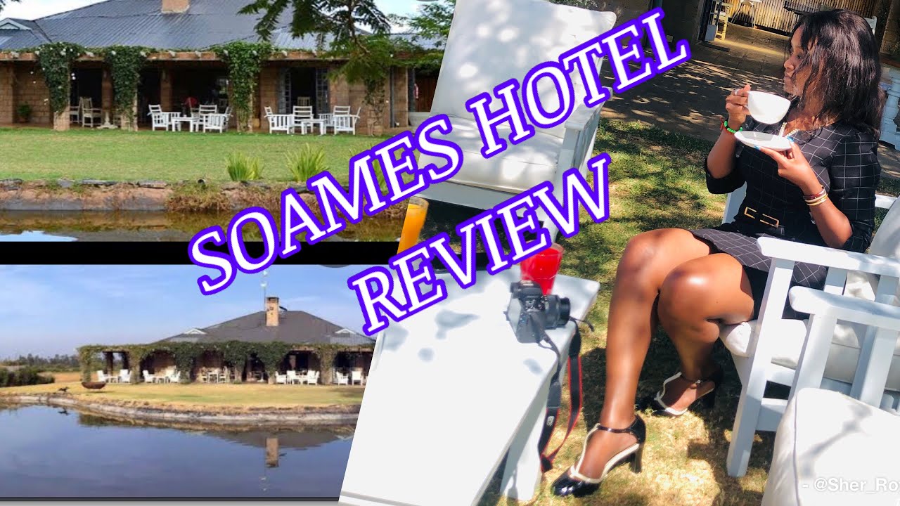 SOAMES -  A GEM IN NANYUKI.  Hotel and Ambiance Review