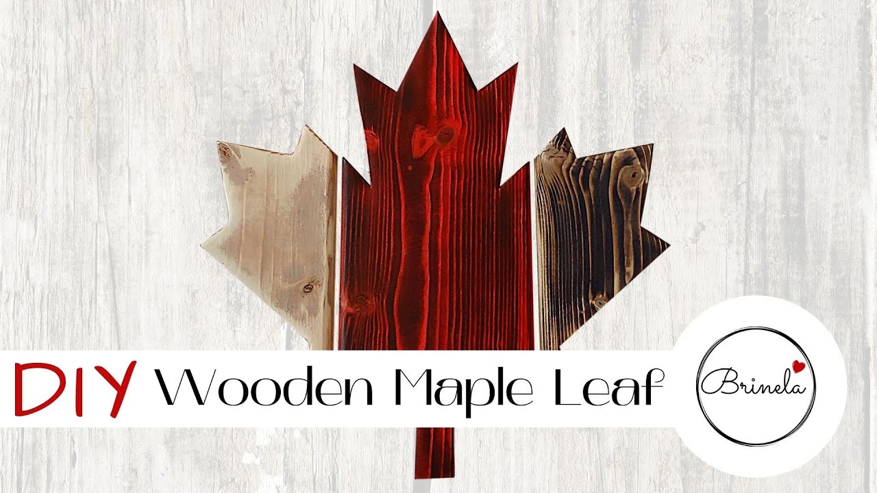 HOW TO CREATE YOUR OWN WOODEN MAPLE LEAF | DIY VIDEO | BRINELA DESIGNS