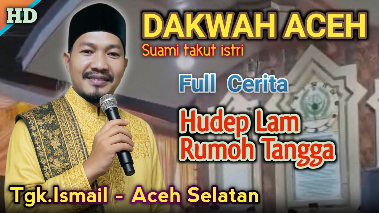 Dakwah tgk ismail aceh selatan - Hudep lam rumoh tangga
