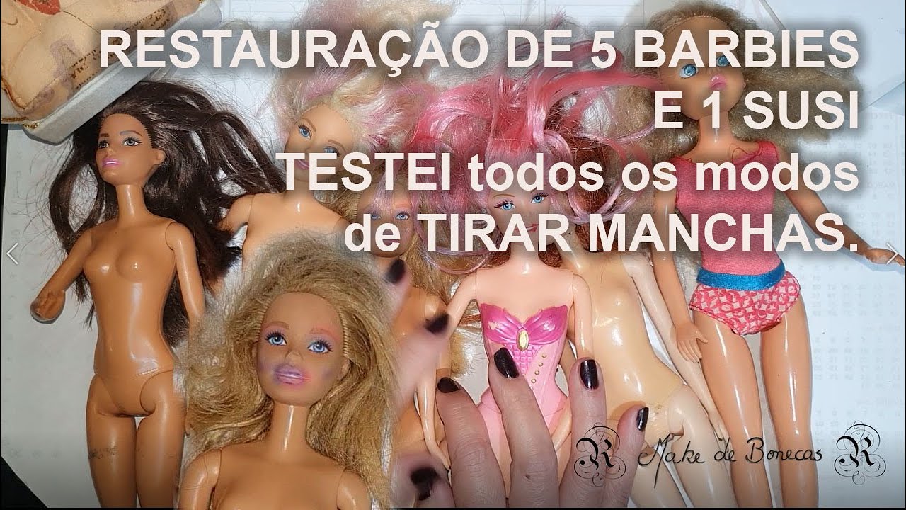 🌹INICIANDO RESTAURAÇÃO DE 5 BARBIES E 1 SUSI 🌹