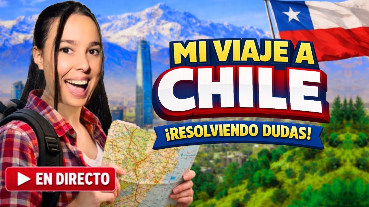 MI VIAJE A CHILE ¿A qué lugares voy a ir?