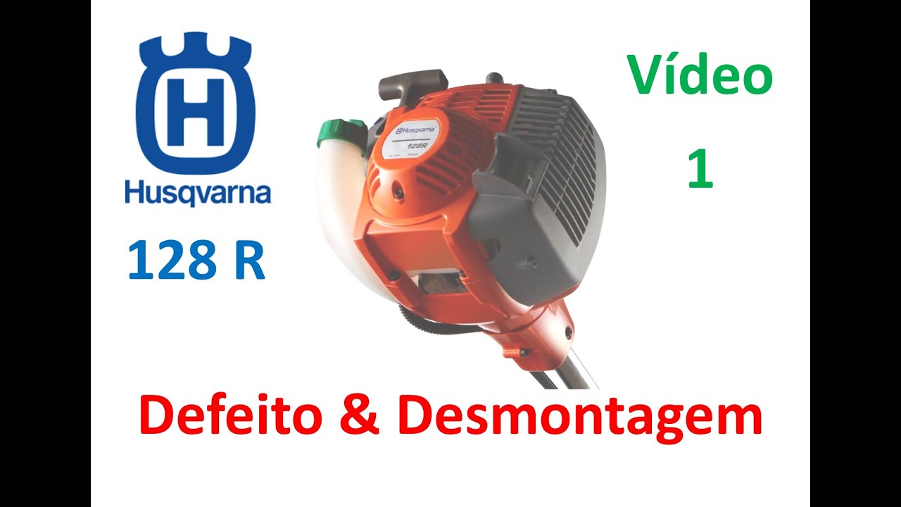 DTS - Roçadeira Husqvarna 128R - Apresentação do Defeito e Desmontagem - Vídeo 1