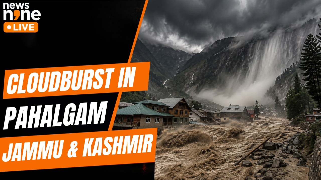 Pahalgam Cloudburst:  Triggers Flash Floods, Roads Damaged In Jammu & Kashmir | News9