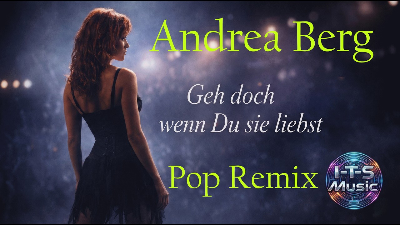 Andrea Berg - Geh doch wenn du sie liebst (Pop Remix Cover 2026)