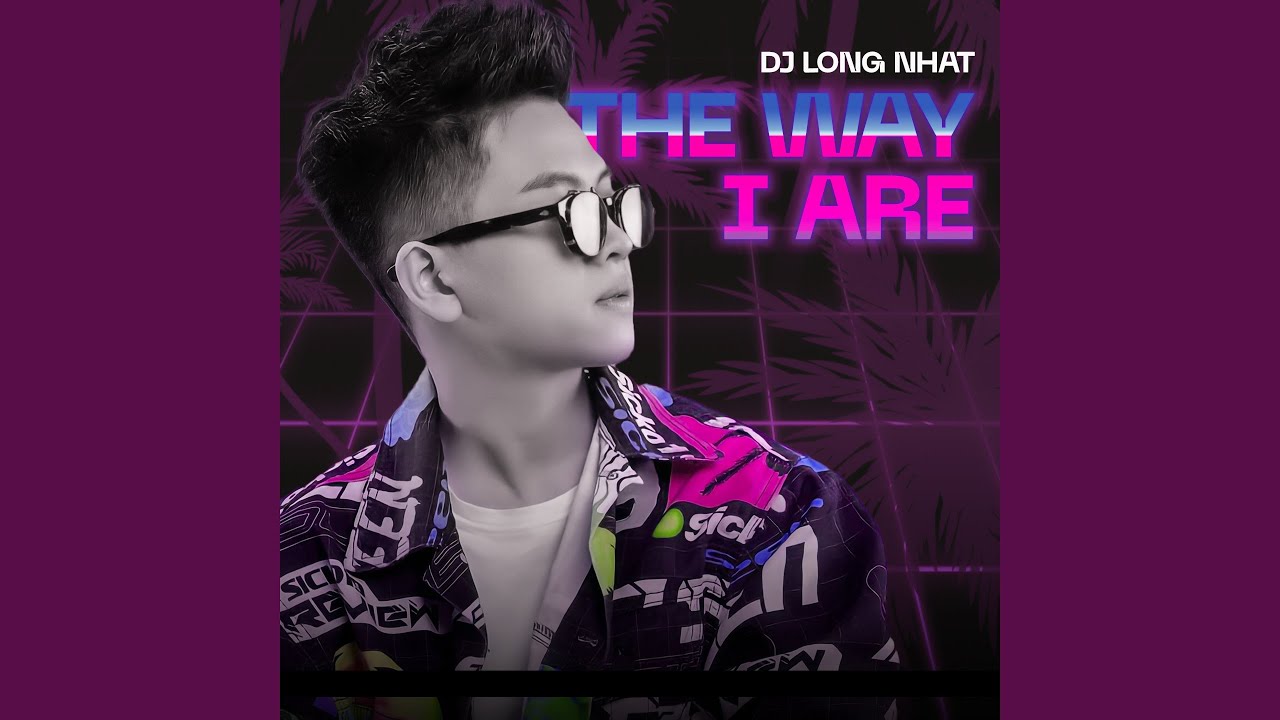 The Way I Are