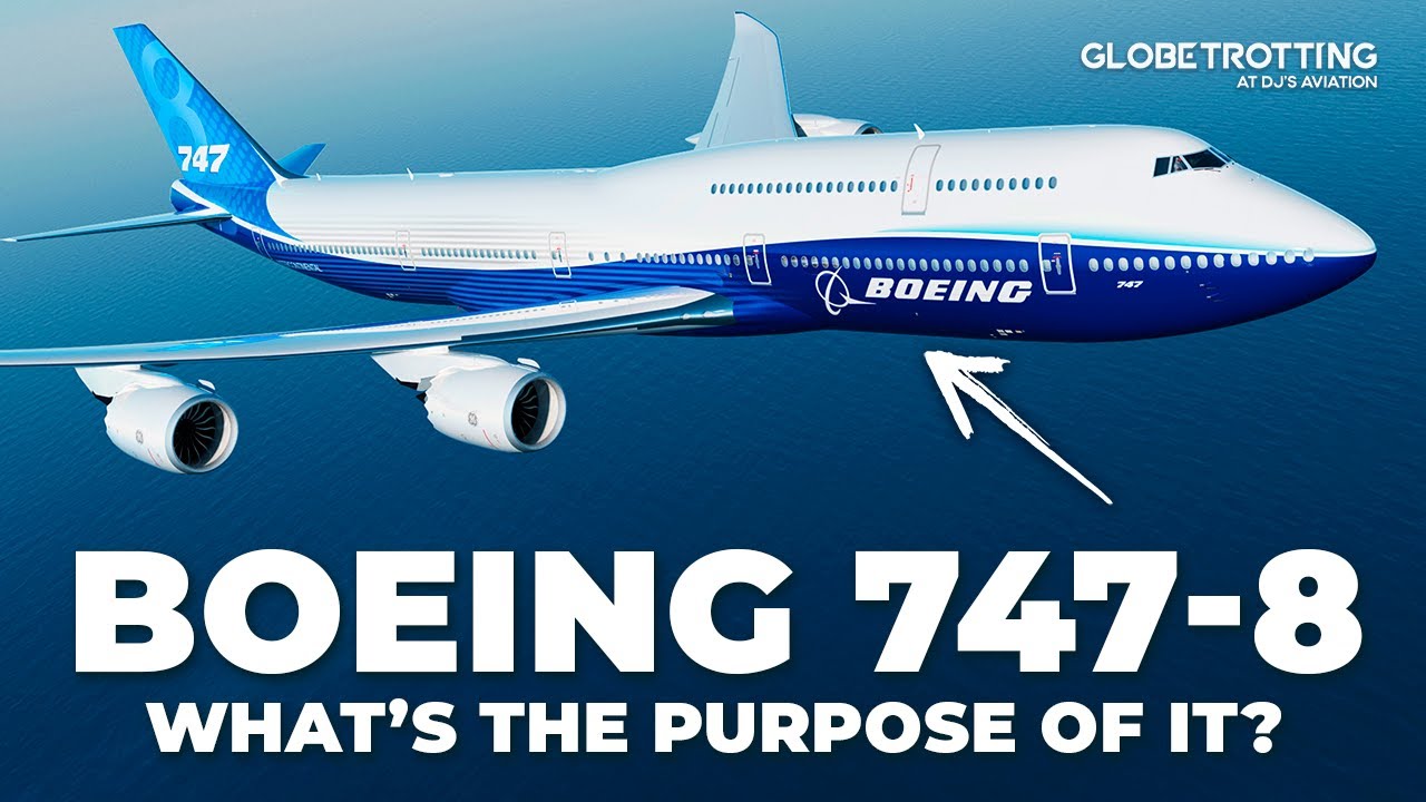 Why Boeing Built The 747-8
