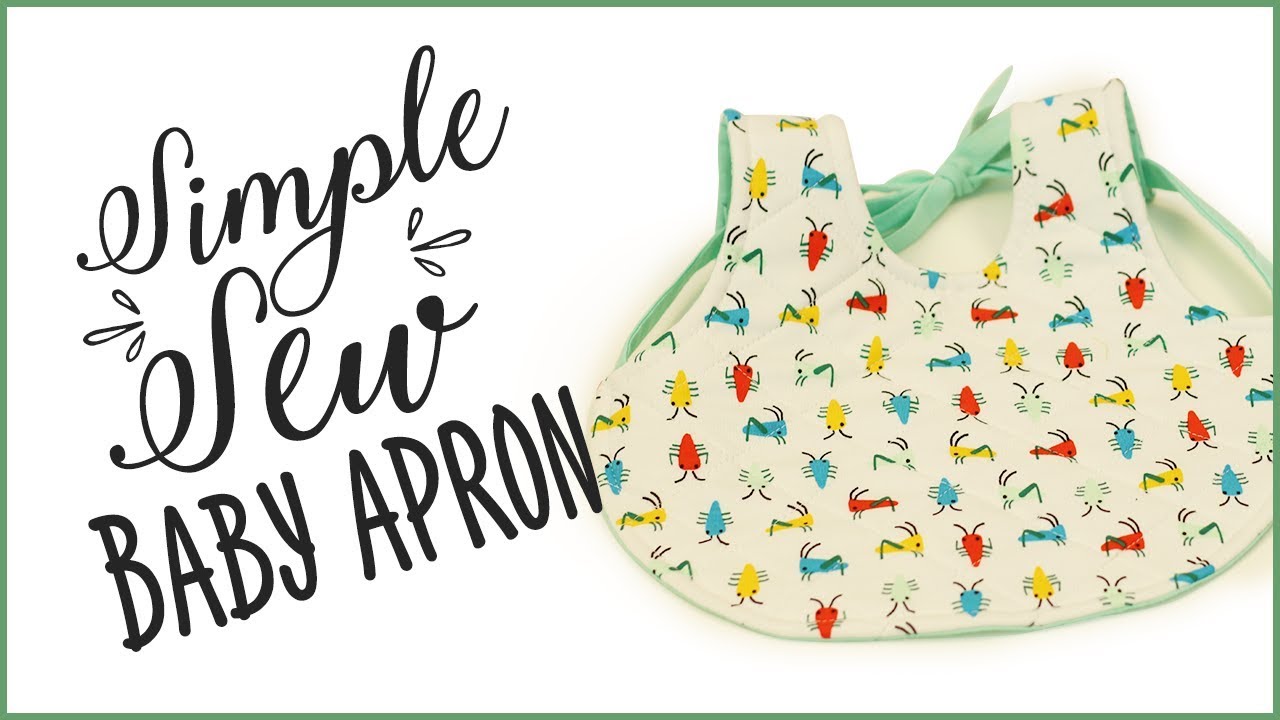 How To Sew A Simple Baby Apron - Inc Sizes and Instructions