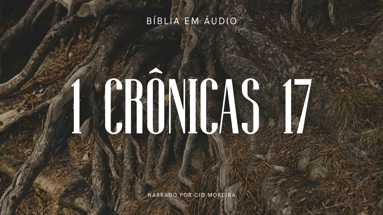 1 Crônicas 17 | Bíblia em Áudio (Narrado por Cid Moreira)