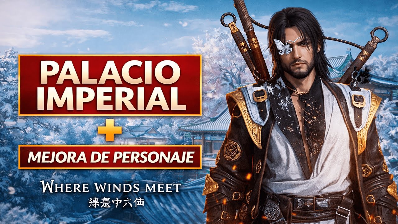 Palacio Imperial en Where Winds Meet - Fecha de llegada y nueva regi&oacute;n Hexi