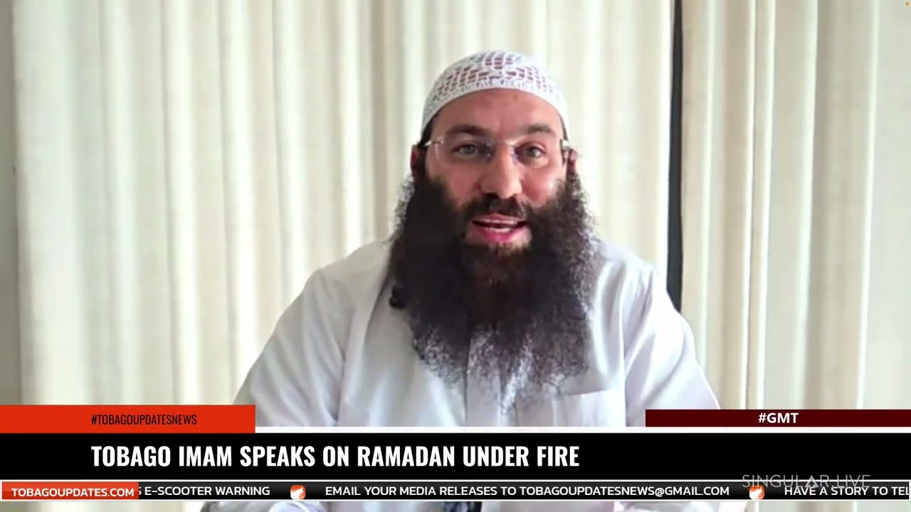 Tobago IMAM Speaks On Ramadan Under Fire