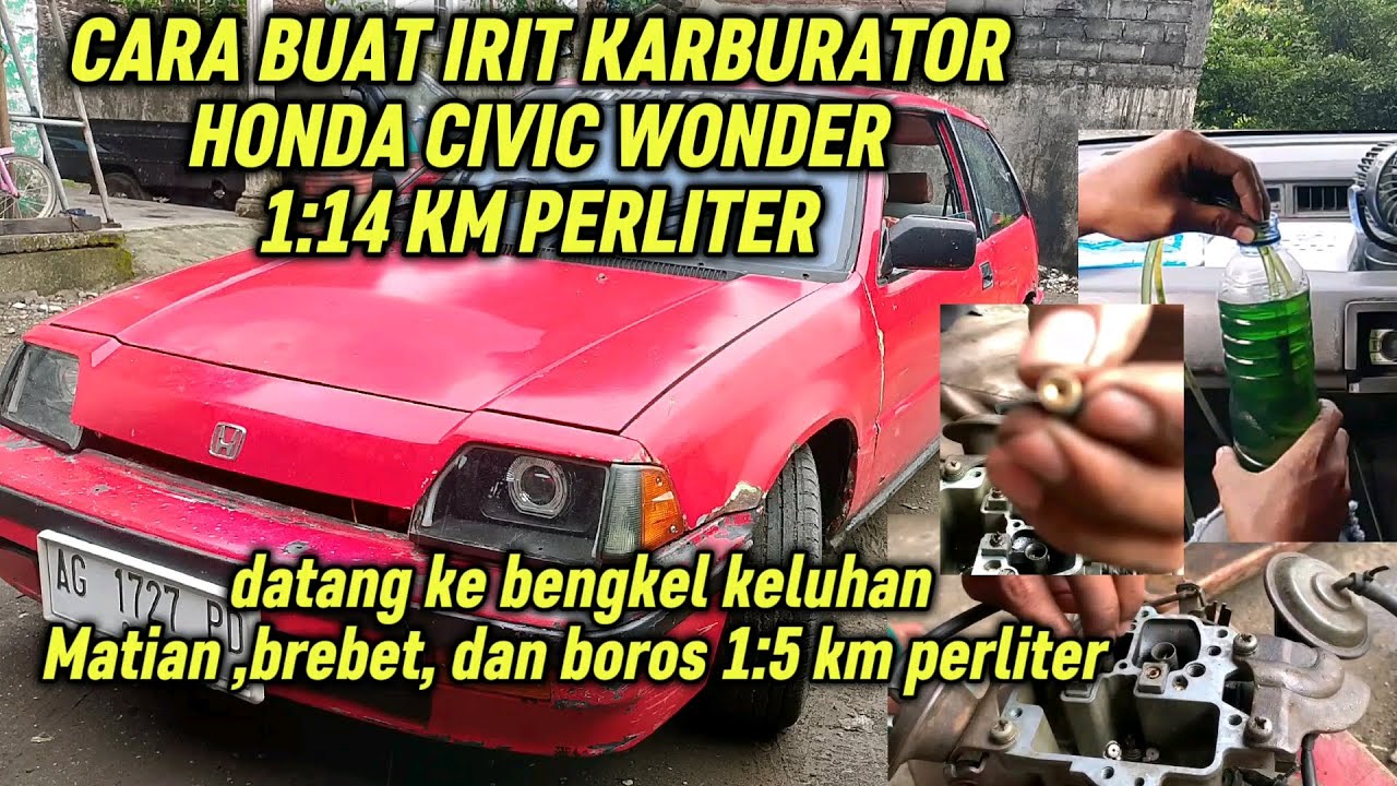 Cara buat irit karburator Honda Civic wonder 1:14 km perliter, mobil lokal Blitar