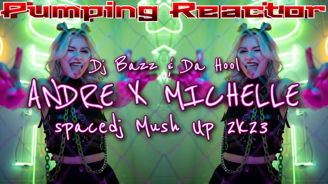 Dj Bazz & Da Hool - Andre & Michelle (spacedj Mush Up 2k23)