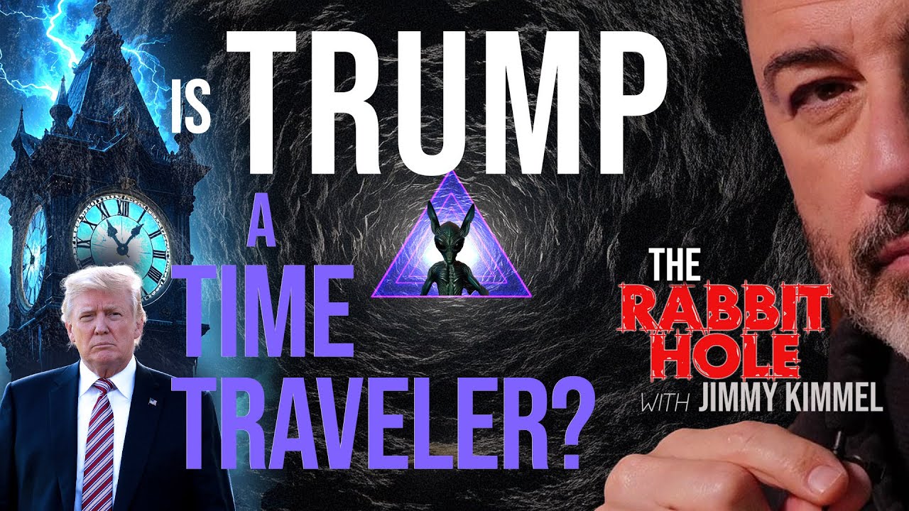 The Rabbit Hole with Jimmy Kimmel: Is Trump a Time Traveler?