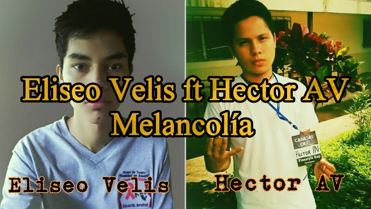 Melancol&iacute;a - Eliseo Velis ft Hector AV
