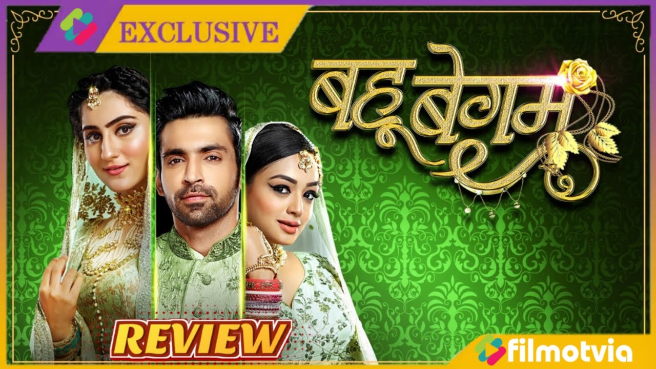 Bahu Begum Episode 135 Full Review | Bahu Begum Serial Colors Tv