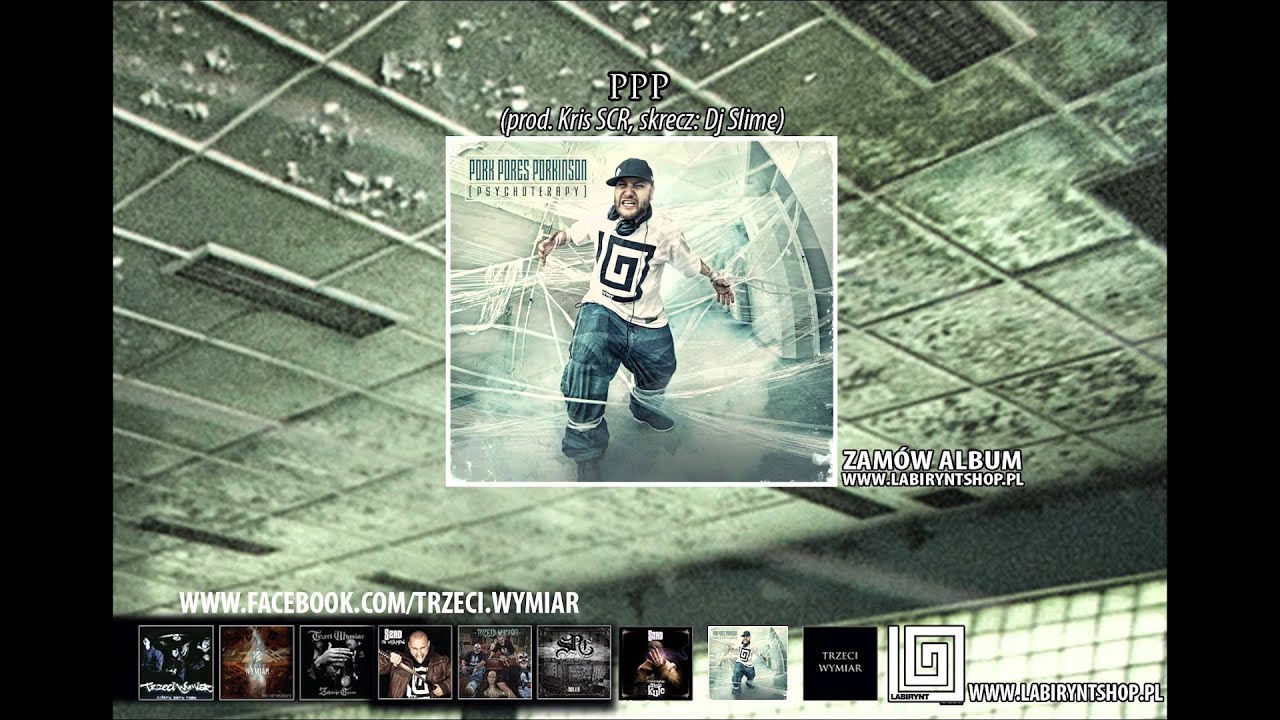 1. PORK PORES PORKINSON  (Trzeci Wymiar) - PPP  (prod. Kris SCR, cuts: Dj Slime)