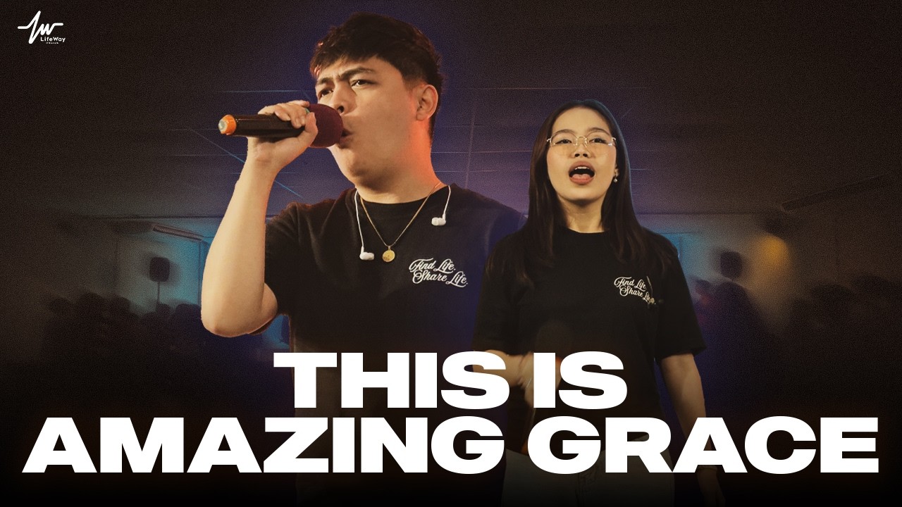 This Is Amazing Grace / LifeWay Church Praise and Worship | February 22, 2026