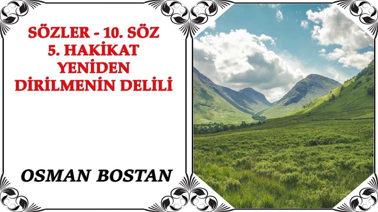 Osman Bostan - Sözler - 10. Söz - 5. Hakikat - Yeniden Dirilmenin Delili