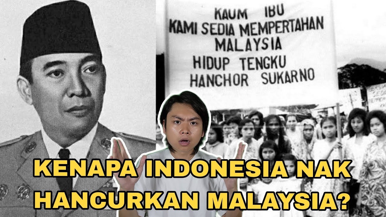 Kenapa Indonesia Pernah Nak Hancurkan Malaysia?