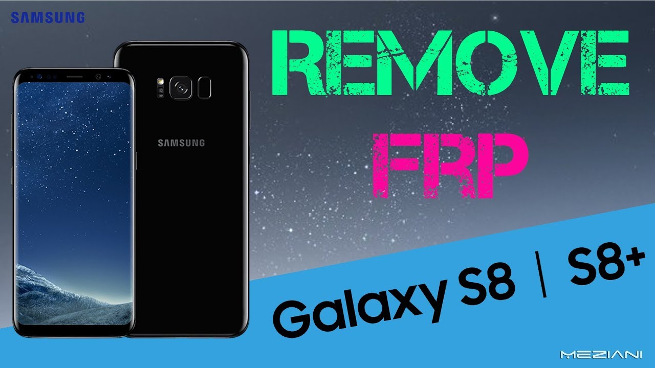 Bypass Google Account Samsung Galaxy S8 and S8+ Remove FRP