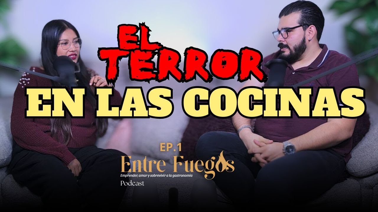 EL TERROR EN LA COCINA - ENTRE FUEGOS PODCAST EP.1 #gastronomia #emprendedores #cocineros