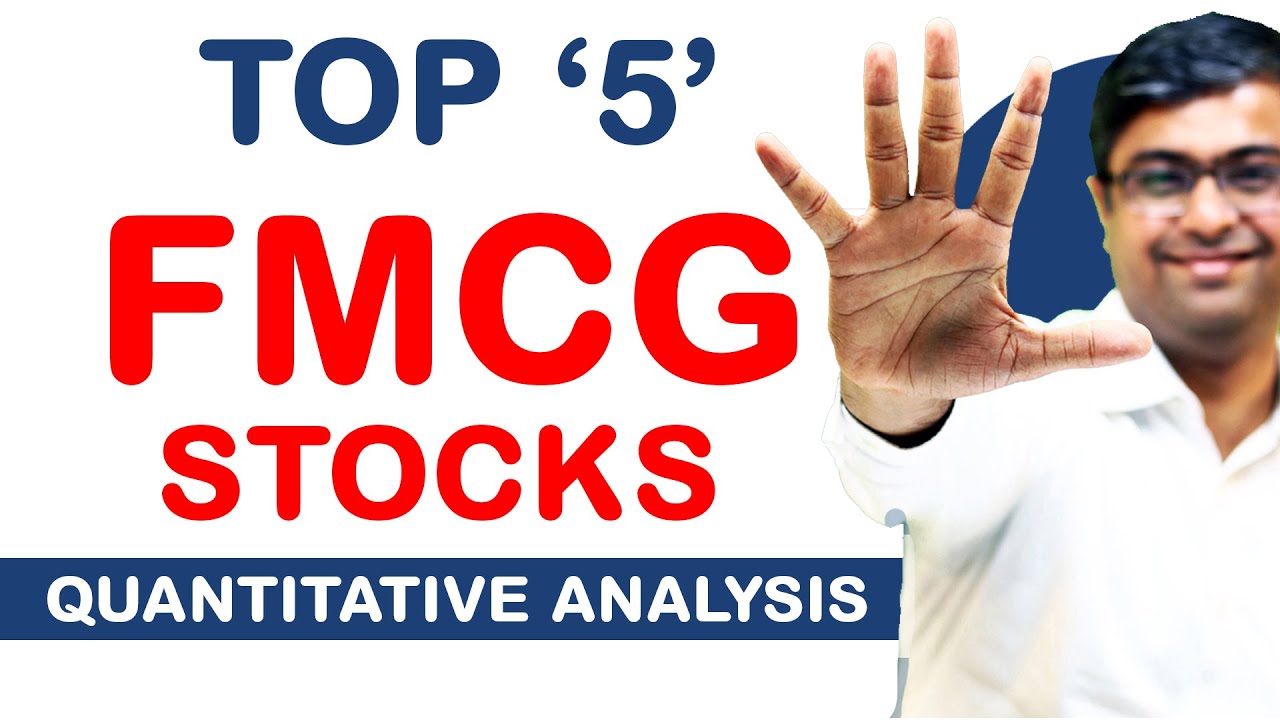 Top 5 FMCG Stocks - Quantitative Analysis | Top FMCG Stocks to buy | Parimal Ade